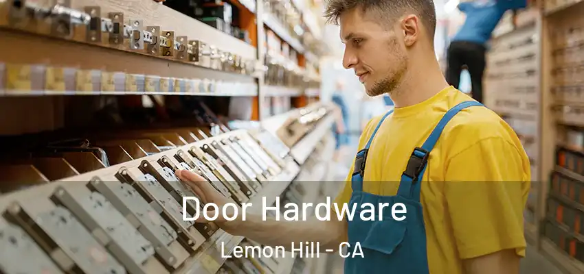  Door Hardware Lemon Hill - CA